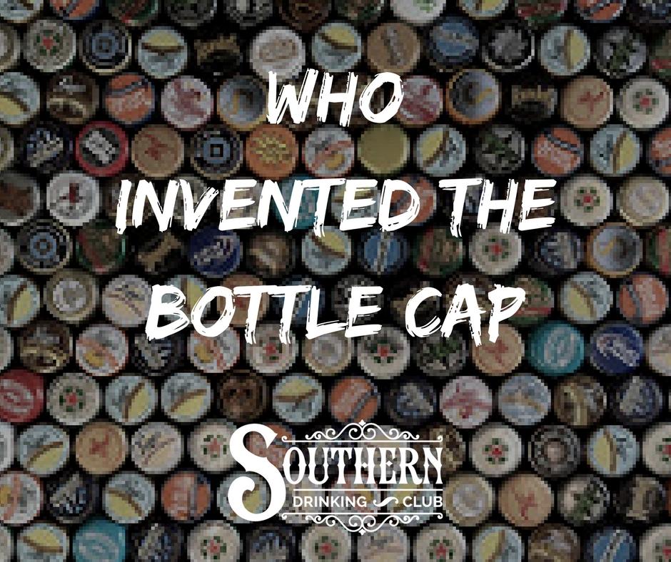 Who Invented the Bottle Cap?