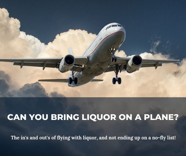 Can You Bring Liquor on a Plane???
