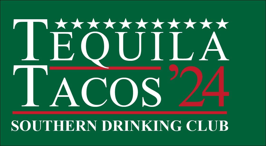 Tequila and Tacos for President