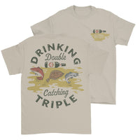 Drinking Double Catching Triple - T Shirt