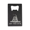 Credit Card Bottle Opener - Don't Tread on Me