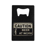 Credit Card Bottle Opener - Caution Beer at Work