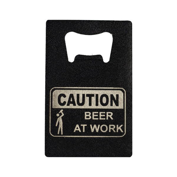 Credit Card Bottle Opener - Caution Beer at Work